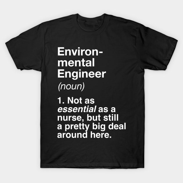 Environmental Engineer Defined T-Shirt by winwinshirt